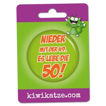 Ansteckbutton Nieder mit der 49 - es lebe die 50 ohne Eurolochkarte